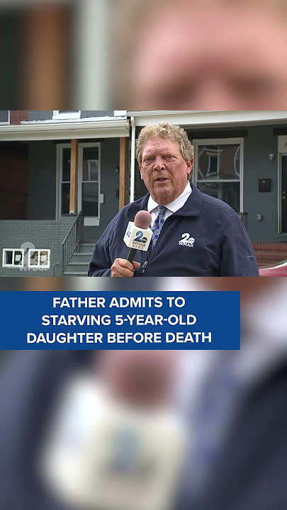 Father admits starving 5-year-old daughter searched trash for food before death  #news #baltimore