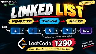 Linked List Complete Guide | Introduction, Traversal & Deletion | LeetCode 1290