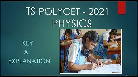 TS POLYCET- 2021 || PHYSICS KEY &  EXPLANATION(61-90)