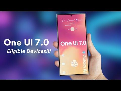 Samsung One UI 7.0 Android 15 – List of Eligible Devices!!!