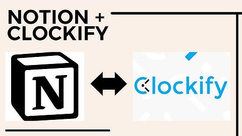 How to Integrate Clockify With Notion