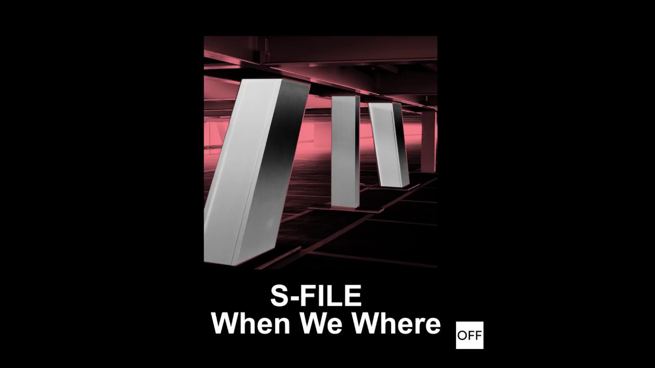 S-File - When We Were - OFF177