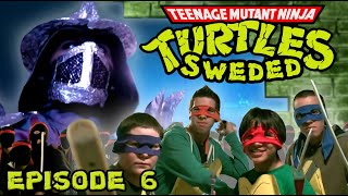 "TMNT: Sweded!" EPISODE 6 - Shredder Attacks the Turtles! [The Finale]