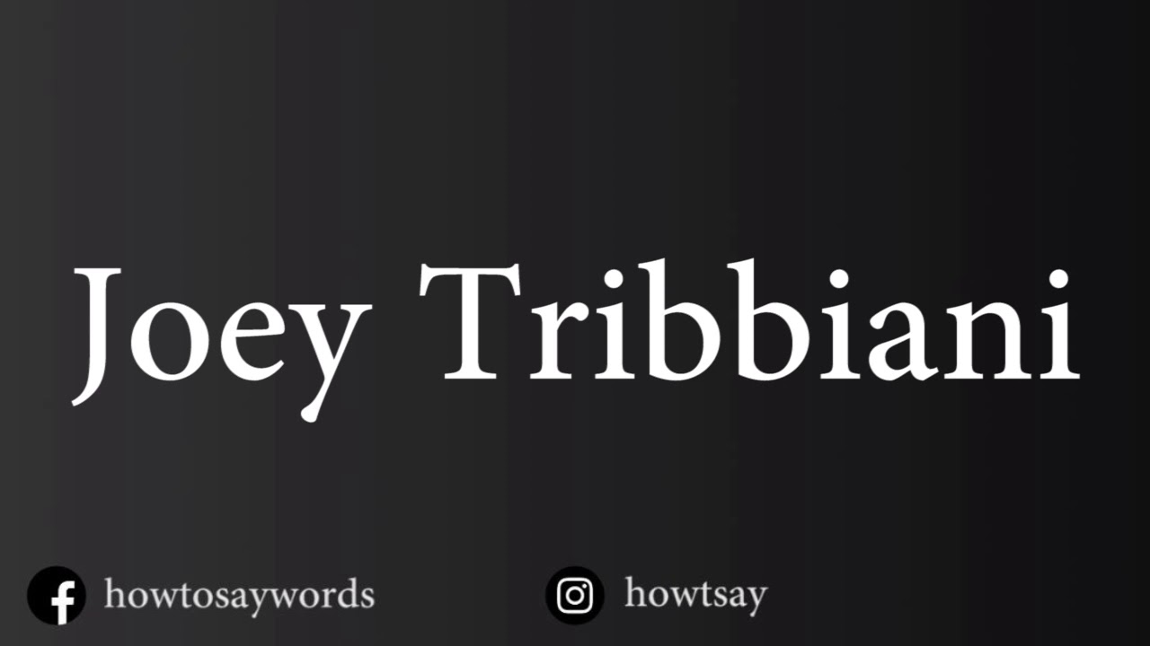 How To Pronounce Joey Tribbiani YouTube