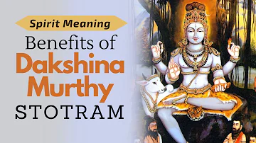 Benefits of Chanting Dakshinamurthy Stotram | Dakshinamurthy Stotram Benefits