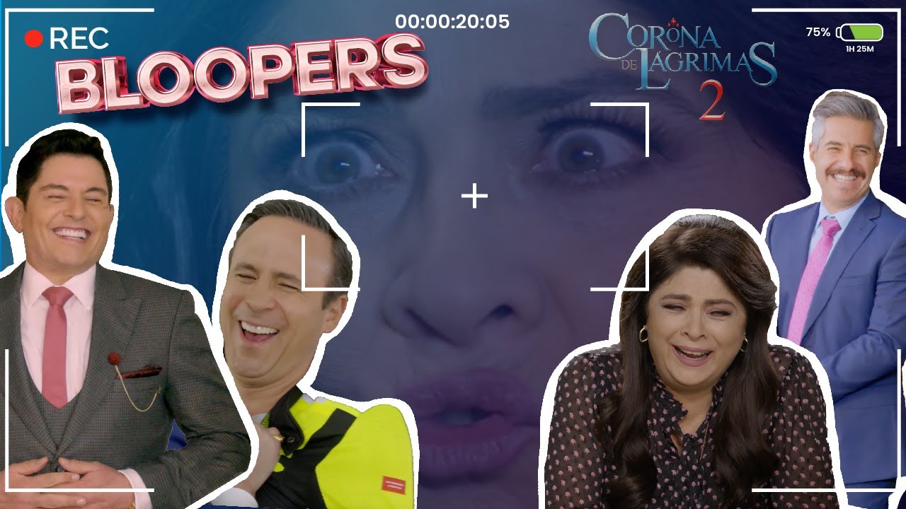 Bloopers! - Corona de Lágrimas 2