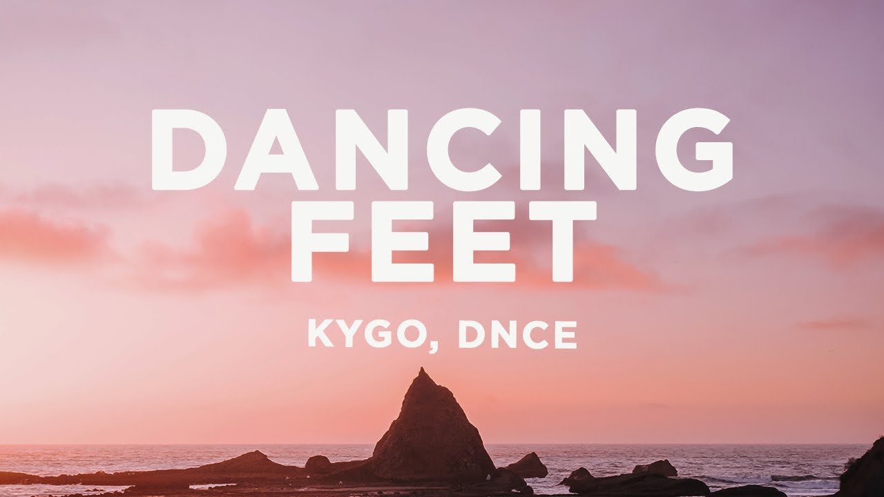 Feet feat. Kygo - Dancing feet (Official Video) ft. DNCE.