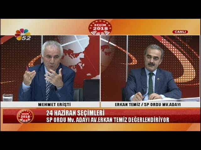 25/05/2018 SEÇİM 2018 - AV.ERKAN TEMİZ / SP ORDU MV. ADAYI