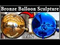 Part 2 of 2 - Turning Dollar Store Balloon into Jeff Koons-like Polished Balloon Sculpture