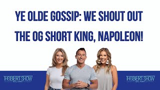 Ye Olde Gossip: We Shout Out The Og Short King, Napoleon