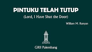 'PINTUKU TELAH TUTUP' (Lord, I Have Shut the Door) - William M. Runyan