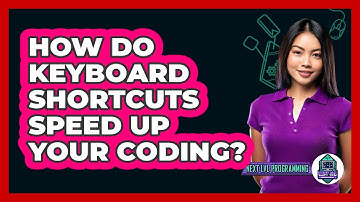 How Do Keyboard Shortcuts Speed Up Your Coding? - Next LVL Programming