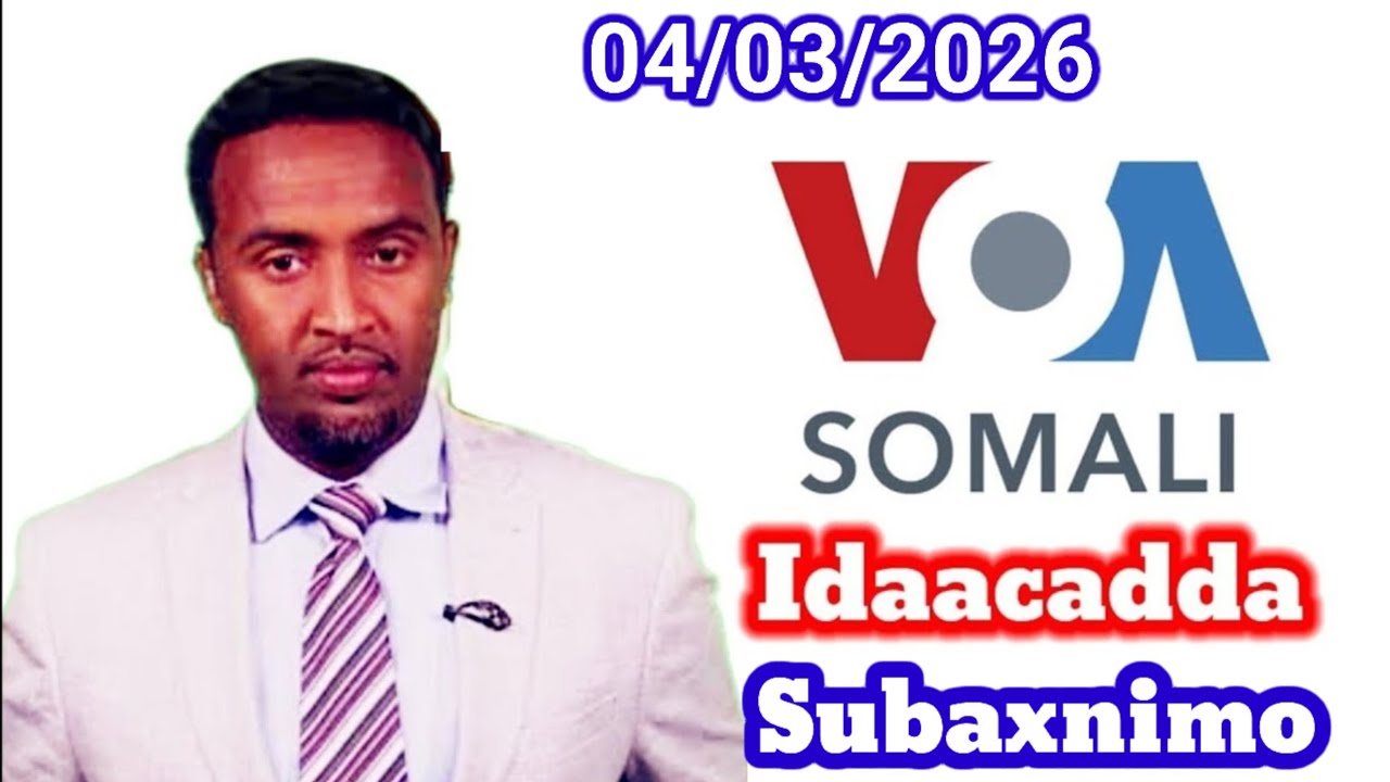 VOA Somali Radio Idaacadda Subaxnimo 04.03.2026