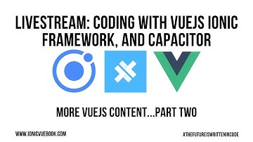 Ionic Framework VueJS - Using IonAlert, Components, Refs,  Emitting Events and Deploying w/Capacitor