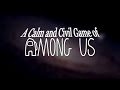 A Calm and Civil Game of Among Us