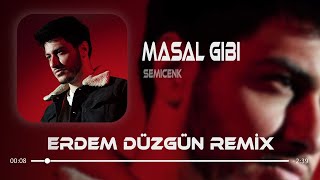 Semicenk - Masal Gibi ( Erdem Düzgün Remix )