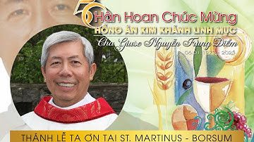 Thánh Lễ Mừng Hồng Ân Kim Khánh Linh Mục của Cha GIUSE NGUYỄN TRUNG ĐIỂM tại Borsum ngày 02.09.2023