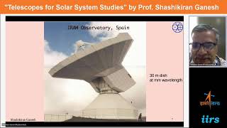 Telescopes for Solar System Studies by Prof. Shashikiran Ganesh
