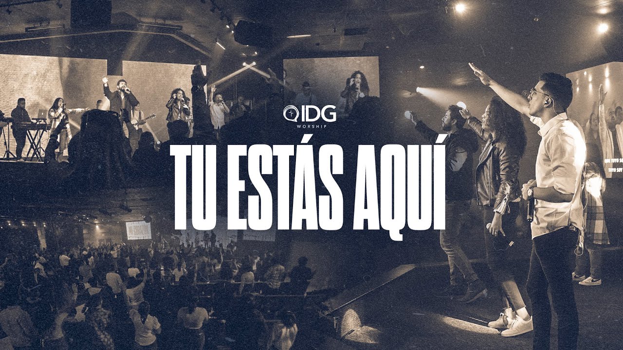 IDG WORSHIP - Tu Estás Aquí