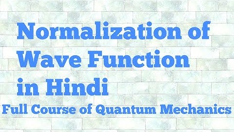 normalization of wave function in hindi