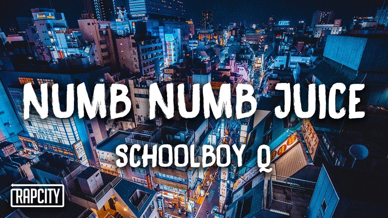 ScHoolboy Q   Numb Numb Juice Lyrics