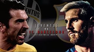 Juventus vs FC Barcelona - Promo UEFA Champions League - 11/04/2017 HD