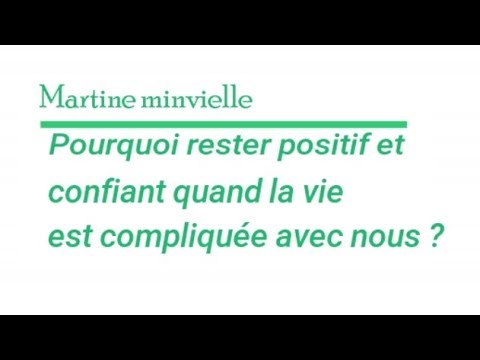 Vidéo: 10 façons de rester positif pendant les moments difficiles