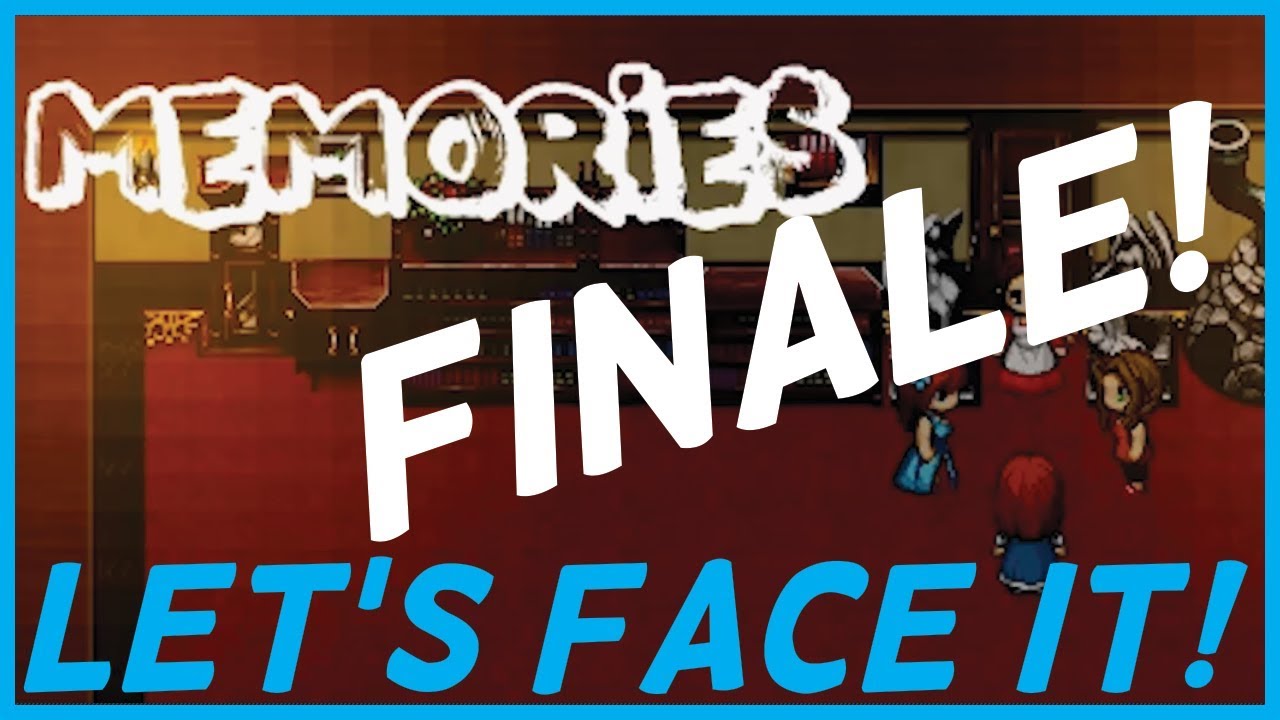 Let's Face It! - Memories - Finale!!