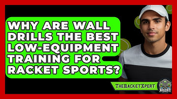 Why Are Wall Drills The Best Low-equipment Training For Racket Sports? - The Racket Xpert