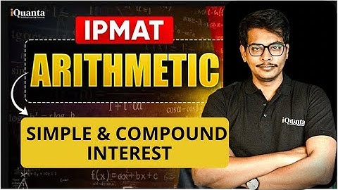 IPMAT Arithmetic Playlist: Simple and Compound Interest for IPMAT | One Shot