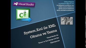 Visual Studio ile System.Xml ile XML Okuma ve Yazma