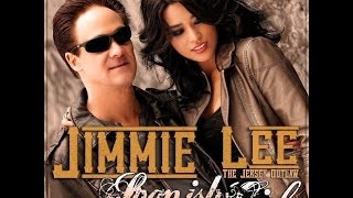 SPANISH GIRL- JIMMIE LEE-THE JERSEY OUTLAW -     OFFICIAL MUSIC VIDEO