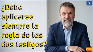 09 - ¿Debe aplicarse siempre la regla de los dos testigos?