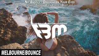 No Angels - Daylight In Your Eyes (Chris Thor x Alex Cortez Bootleg) | FBM