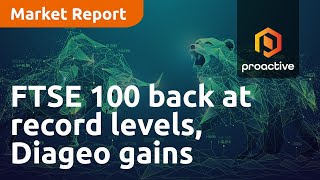 FTSE 100 back at record levels, Diageo gains on new CFO but IHG declines  -  Market Report by Proactive Investors 64 views 1 day ago 1 minute, 5 seconds