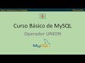 Curso de MySQL - Operador UNION - Unir dois ou mais resultados de consultas