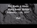 (2017/02/11) BBC Radio 6 Music, Mary Anne Hobbs, Phil