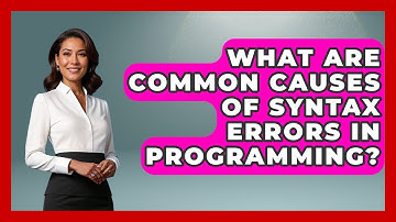What Are Common Causes of Syntax Errors in Programming? - Learn To Troubleshoot