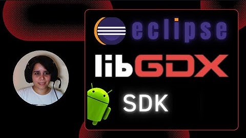 Eclipse + LibGDX + SDK Android + Comandos adb (Parte 1/2)