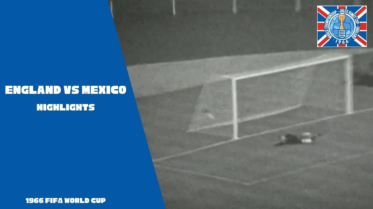 England VS Mexico World Cup Highlights | 1966
