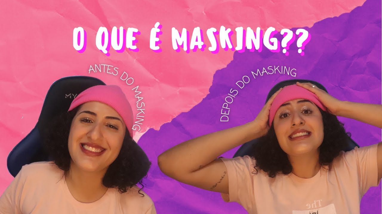 🎭 O QUE É MASKING? 🎭 - YouTube