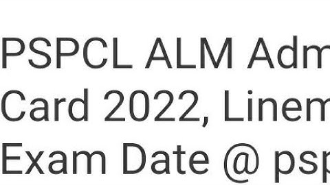 PSPCL ALM ADMIT CARD 2022 RELEASED DATE, LINEMAN EXAM DATE RELEASED, LATEST NEWS PSPCL EXAM UPDATE