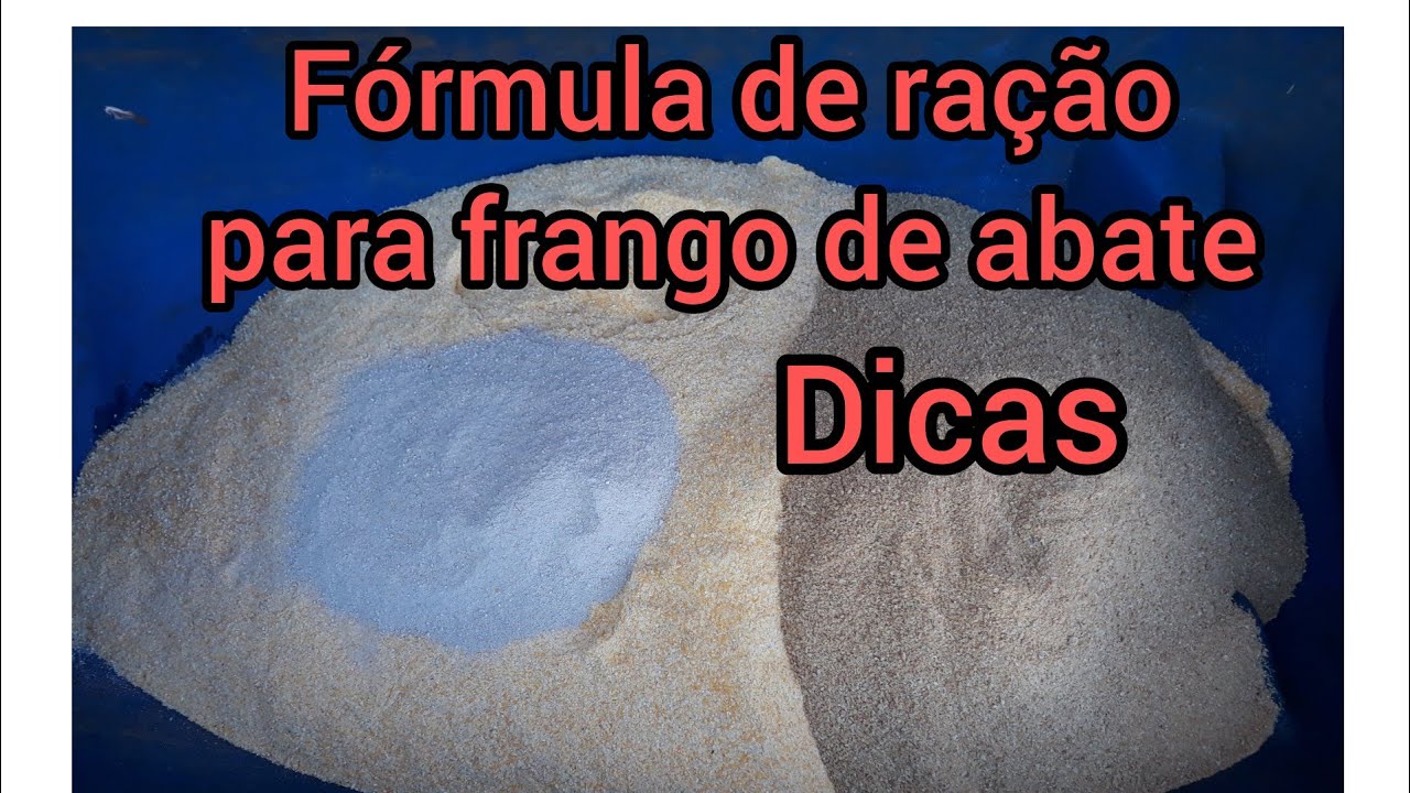 Qual a fórmula da ração para frangos de abate