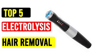 Top 5 Best Electrolysis Hair Removal Review in 2021 - YouTube