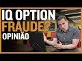 IQ Option é uma fraude? IQ Option opinião - YouTube