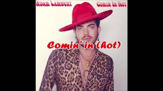 Adam Lambert - Comin&#39; In Hot (Lyrics)