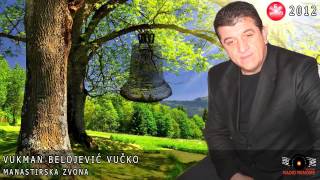 Vukman Belojević VUČKO - Manastirska zvona NOVO 2012/13