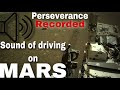 LISTEN TO THE SOUNDS OF PERSEVERANCE DRIVING ON MARS