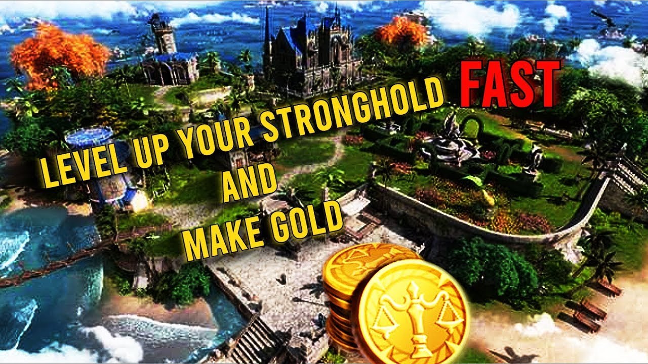level up your Stronghold fast and make Gold