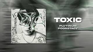 PLVTINUM, POORSTACY - TOXIC (Audio Only)